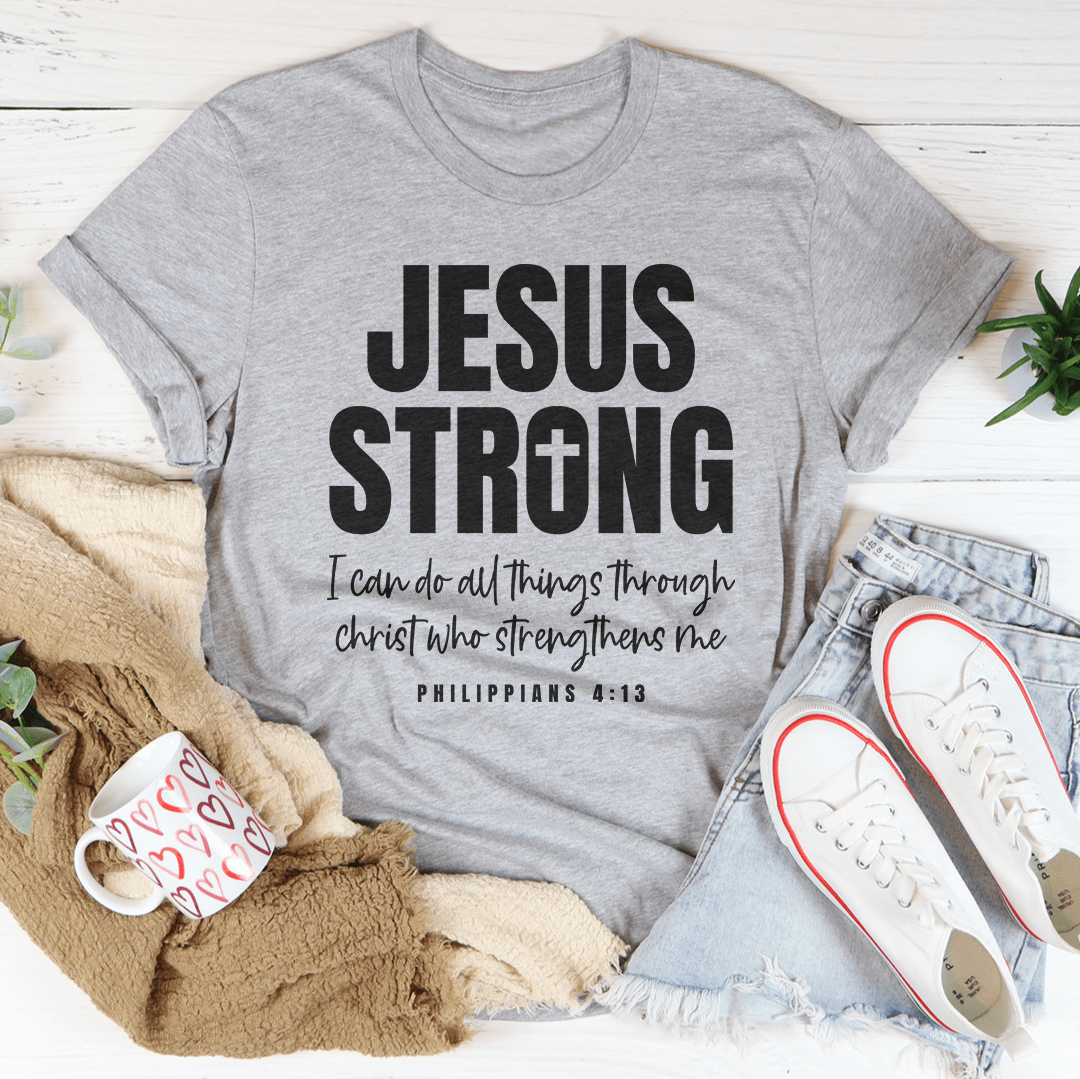Jesus Strong  Tee